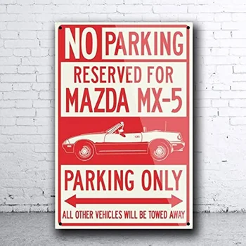 Mazda Mx-5 Miata Кабриолет Зарезервированная Парковка Только Металлическая Жестяная Вывеска Ретро Жестяная Табличка Настенный Плакат Старинные Металлические Вывески 20x30cm